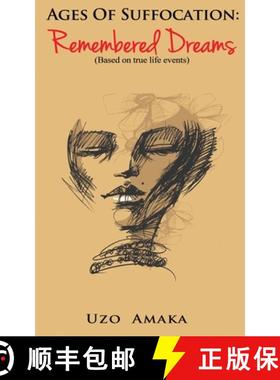 预订 Ages of Suffocation: Remembered Dreams: Based on True Life Events [9780692485507]