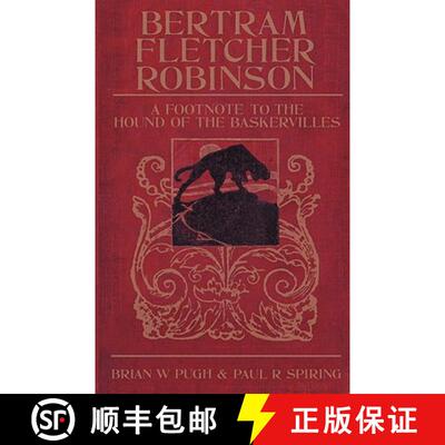 【3-4周达】Bertram Fletcher Robinson: A Footnote to The Hound of the Baskervilles [9781904312406]