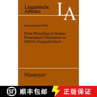 【3-4周达】From Phonology to Syntax: Pronominal Cliticization in Otfrid's Evangelienbuch [9783484305304]