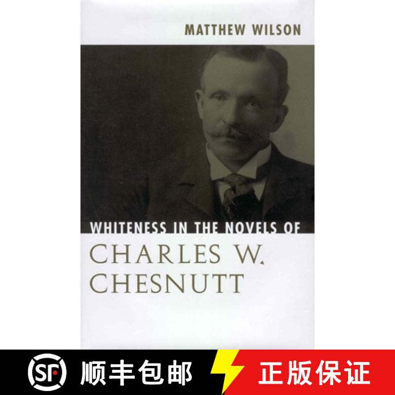 预订 Whiteness in the Novels of Charles W. Chesnutt [9781604732481]