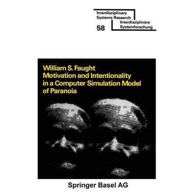 【4周达】Motivation and Intentionality in a Computer Simulation Model of Paranoia [9783764310349]