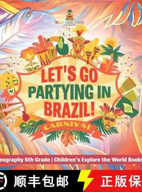 【3-4周达】Let's Go Partying in Brazil! Geography 6th Grade | Children's Explore the World Books [9798869435392]