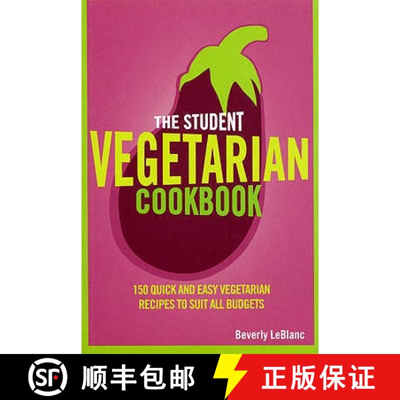 【3-4周达】The Student Vegetarian Cookbook : 150 Quick and Easy Vegetarian Recipes to Suit All Budgets [9780753515440]