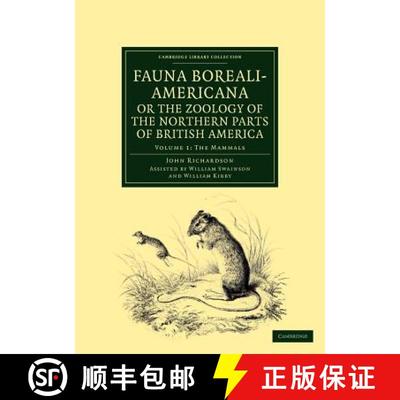 【3-4周达】Fauna Boreali-Americana; or, The Zoology of the Northern Parts of British America: Contain... [9781108041676]