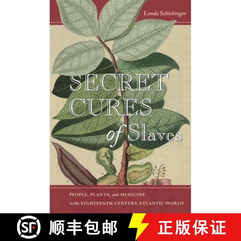 【3-4周达】Secret Cures of Slaves: People, Plants, and Medicine in the Eighteenth-Century Atlantic World [9781503602915]
