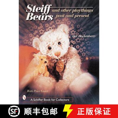 【3-4周达】精装 Steiff (R) Bears and Other Playthings Past and Present: Past & Present [9780764311208]