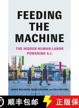 预订 Feeding the Machine: The Hidden Human Labor Powering A.I. [9781639734962]