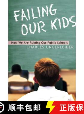 【3-4周达】Failing Our Kids: How We Are Ruining Our Public Schools [9780771086823]