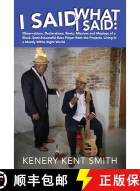 预订 I Said What I Said: Observations, Declarations, Rants, Missives and Musings of a Black, Semi-Suc... [9781666404302]