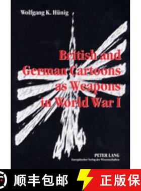 预订 British and German Cartoons as Weapons in World War I : Invectives and Ideology of Political Car... [9783631502112]