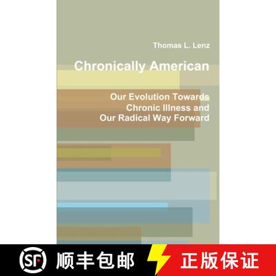 【3-4周达】Chronically American: Our Evolution Towards Chronic Illness and Our Radical Way Forward [9781794790049]