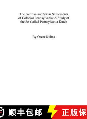 【3-4周达】The German and Swiss Settlements of Colonial Pennsylvania [9780806351353]