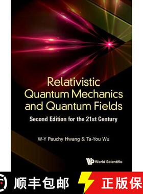 【3-4周达】Relativistic Quantum Mechanics and Quantum Fields: Second Edition for the 21st Century [9789813270022]