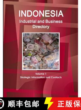 【3-4周达】Indonesia Industrial and Business Directory Volume 1 Strategic Information and Contacts [9781365760631]