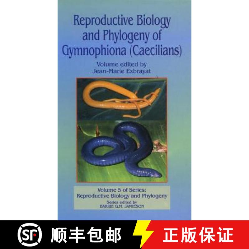 【4周达】Reproductive Biology and Phylogeny of Gymnophiona: Caecilians [9781578083121]