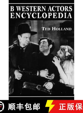 【3-4周达】B. Western Actors Encyclopaedia: Facts, Photos and Filmographies for More Than 250 Familia... [9780786404759]