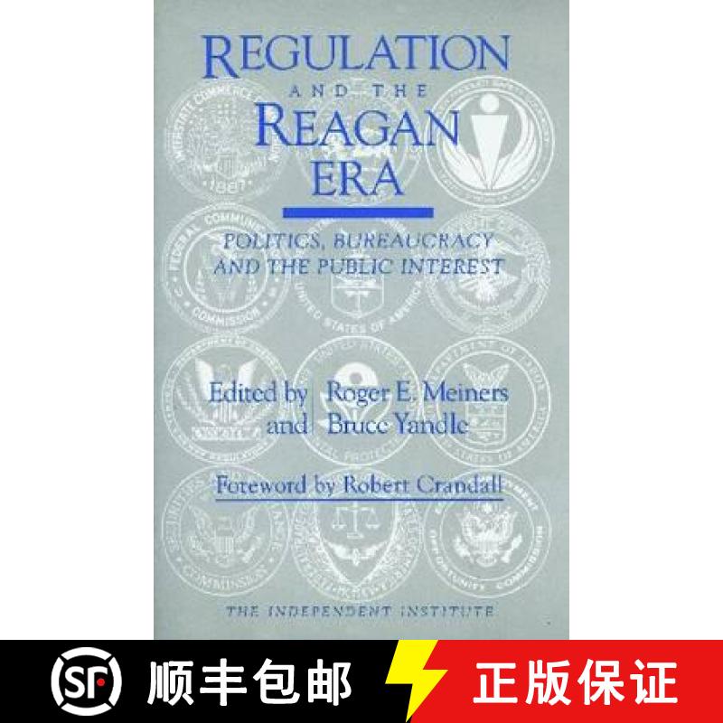 【3-4周达】Regulation and the Reagan Era: Politics, Bureaucracy and the Public Interest [9780945999706]