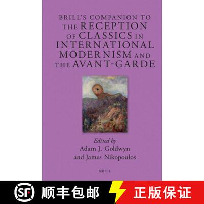 预订 Brill's Companion to the Reception of Classics in International Modernism and the Avant-Garde [9789004276505]