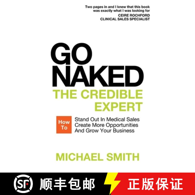 【2-3周达】Go Naked: The Credible Expert: How to Stand Out In Medical Sales, Create More Opportunitie... [9781911121206]
