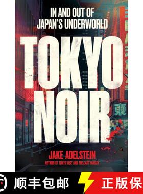 【3-4周达】Tokyo Noir: in and out of Japan's underworld [9781915590893]