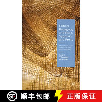 【3-4周达】Critical Pedagogy and Marx, Vygotsky and Freire: Phenomenal Forms and Educational Action R... [9781137562432]
