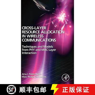 【3-4周达】Cross-Layer Resource Allocation in Wireless Communications: Techniques and Models from PHY... [9780123741417]