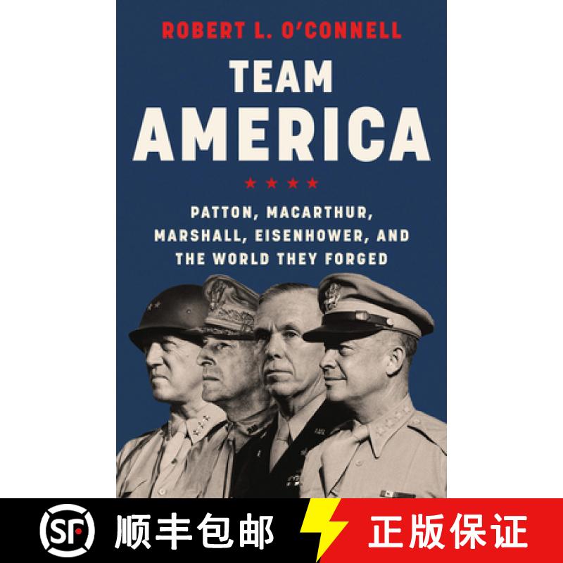 【3-4周达】Team America: Patton, Macarthur, Marshall, and Eisenhower, and the World They Forged [9780062883285]
