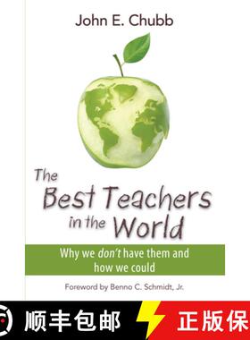 预订 The Best Teachers in the World: Why We Don't Have Them and How We Could Volume 630 [9780817915643]