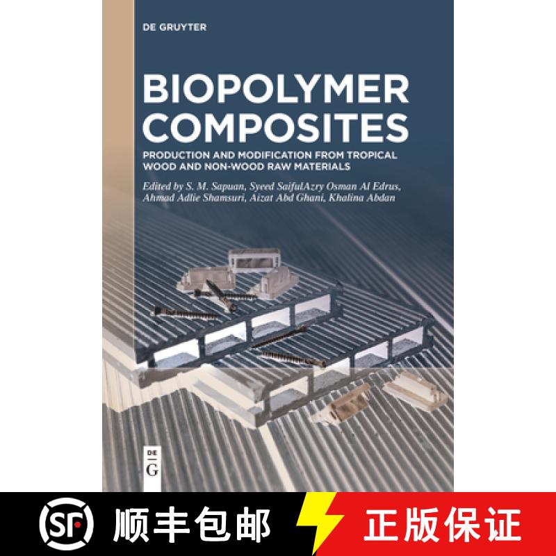 预订 Biopolymer Composites: Production and Modification from Tropical Wood and Non-Wood Raw Materials [9783111622378]