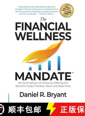 【3-4周达】The Financial Wellness Mandate: Be the Employer of Choice by Offering the Benefits Today's... [9781936961023]