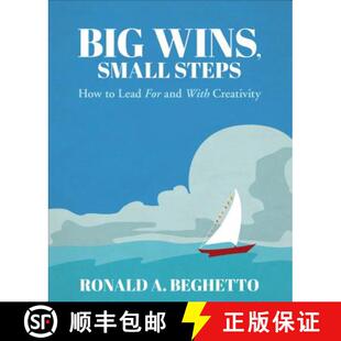 【3-4周达】Big Wins, Small Steps: How to Lead for and with Creativity [9781483385464]