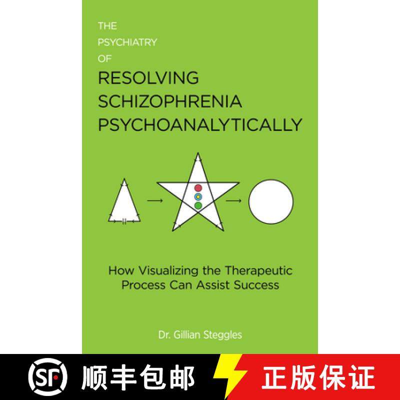【3-4周达】The Psychiatry of Resolving Schizophrenia Psychoanalytically : How Visualizing the Therape... [9781911383314]
