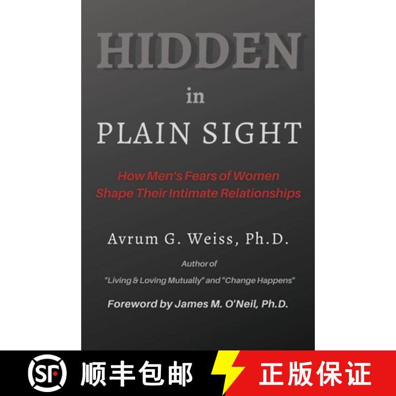 【3-4周达】Hidden in Plain Sight: How Men's Fears of Women Shape Their Intimate Relationships [9781643810447]