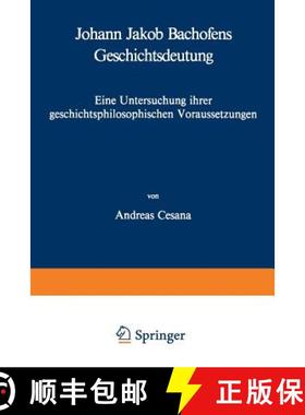 【3-4周达】Johann Jakob Bachofens Geschichtsdeutung: Eine Untersuchung Ihrer Geschichtsphilosophische... [9783034853712]