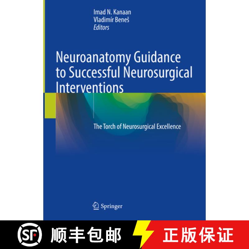 【3-4周达】Neuroanatomy Guidance to Successful Neurosurgical Interventions: The Torch of Neurosurgica... [9783031598371]