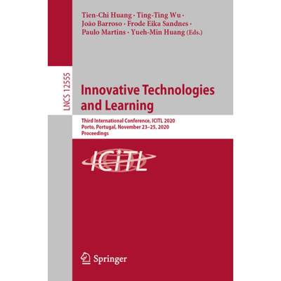 【4周达】Innovative Technologies and Learning: Third International Conference, Icitl 2020, Porto, Por... [9783030638849]