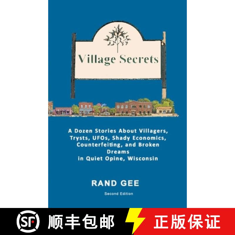 【3-4周达】Village Secrets: A Dozen Stories About Villagers, Trysts, UFOs, Shady Economics, Counterfe... [9781304594051]