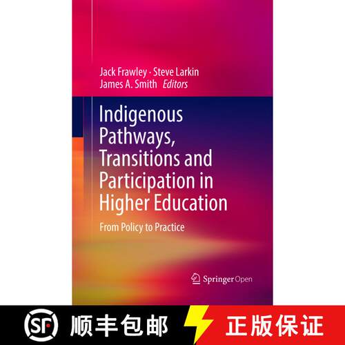 【3-4周达】Indigenous Pathways, Transitions and Participation in Higher Education : From Policy to Pr... [9789811350375]