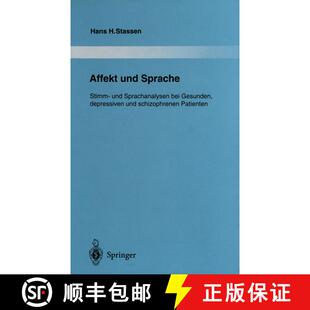 【3-4周达】Affekt und Sprache : Stimm- und Sprachanalysen bei Gesunden, depressiven und schizophrenen... [9783642797279]