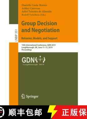 【3-4周达】Group Decision and Negotiation: Behavior, Models, and Support: 19th International Conferen... [9783030217105]
