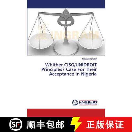 预订 Whither CISG/UNIDROIT Principles? Case For Their Acceptance In Nigeria [9783659352119]