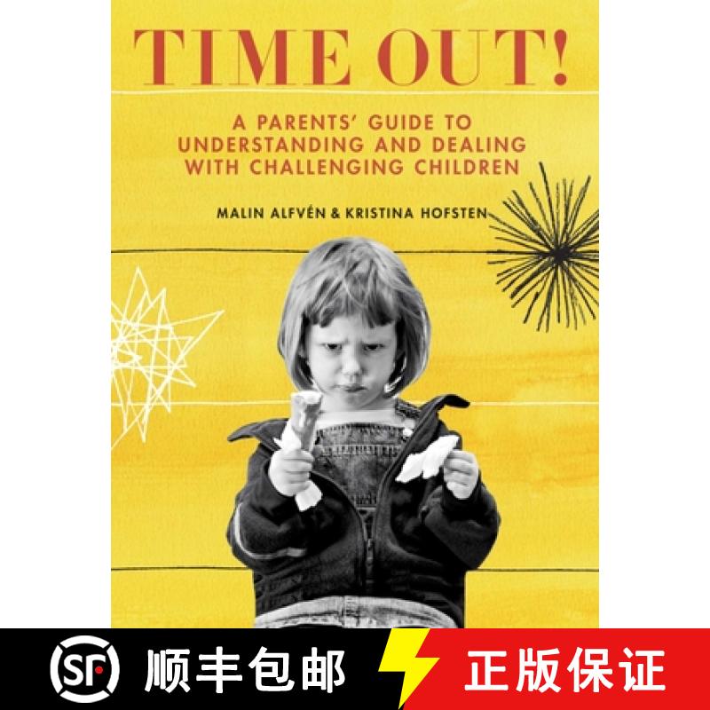 【3-4周达】Time Out!: A Parents' Guide to Understanding and Dealing with Challenging Children [9781629147291]