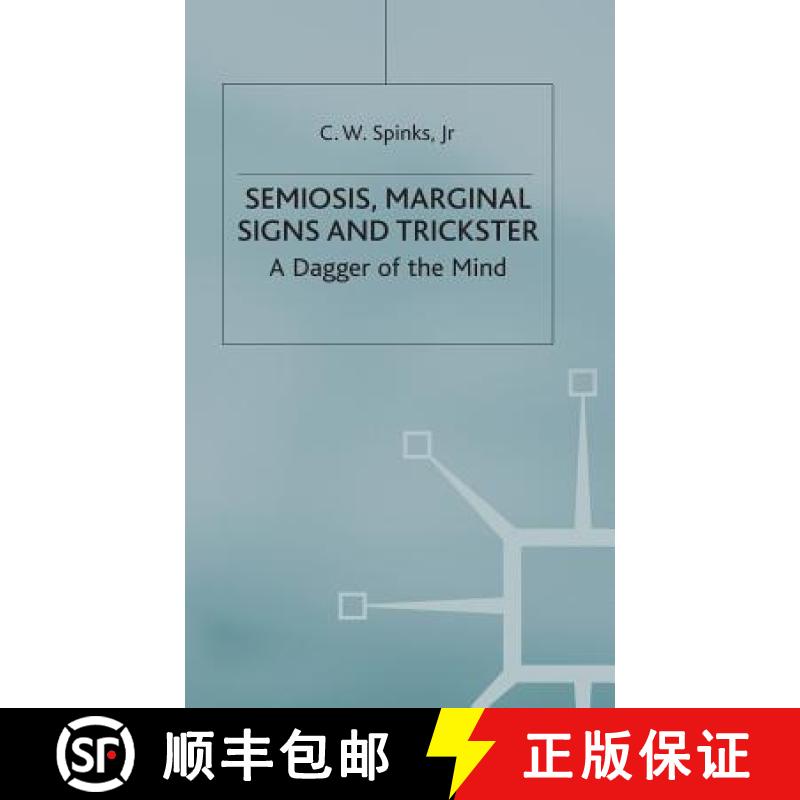 【3-4周达】Semiosis, Marginal Signs and Trickster : A Dagger of the Mind [9780333526040]