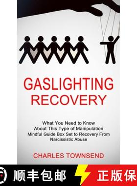 预订 Gaslighting Recovery: Mindful Guide Box Set to Recovery From Narcissistic Abuse (What You Need t... [9781990268700]