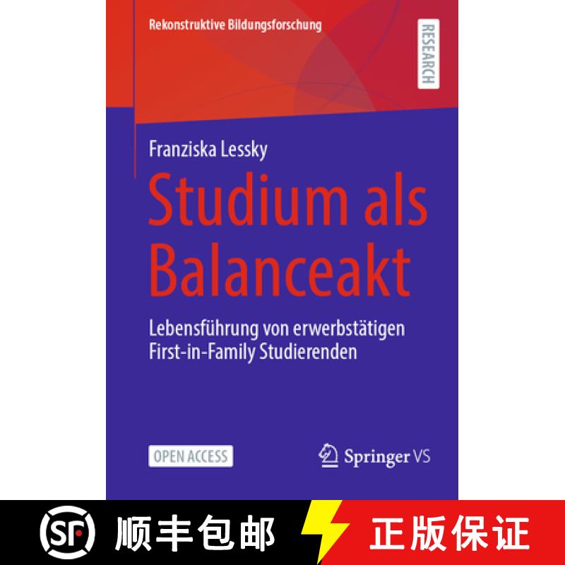 【3-4周达】Studium als Balanceakt : Lebensführung von erwerbstätigen First-in-Family Studierenden [9783658404918]