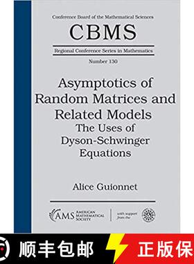 【3-4周达】Asymptotics of Random Matrices and Related Models: The Uses of Dyson-Schwinger Equations [9781470450274]