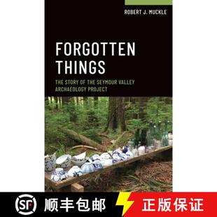 【3-4周达】Forgotten Things – The Story of the Seymour Valley Archaeology Project [9781487588526]