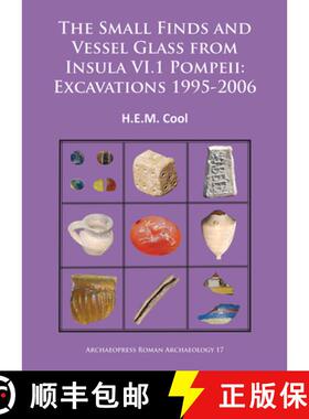【3-4周达】The Small Finds and Vessel Glass from Insula VI.1 Pompeii: Excavations 1995-2006 [9781784914523]