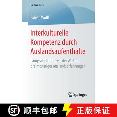【3-4周达】Interkulturelle Kompetenz durch Auslandsaufenthalte : Längsschnittanalyse der Wirkung dre... [9783658163914]
