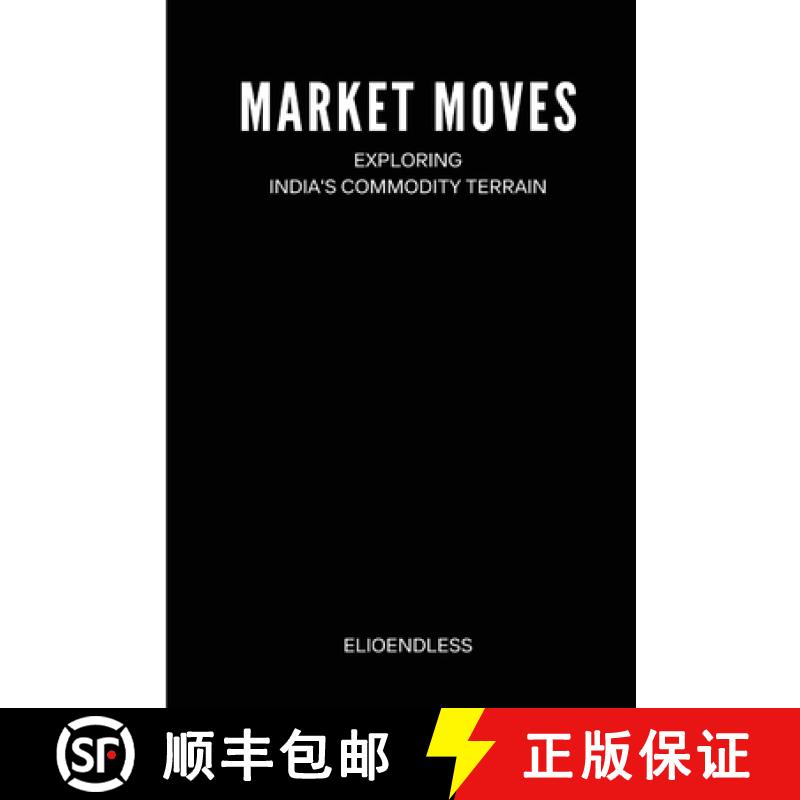 预订 Market Moves: Exploring India's Commodity Terrain [9787059513712]